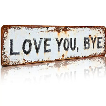❤️ LOVE YOU, BYE – Vintage Metal Wall Sign